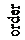 Text Box: order